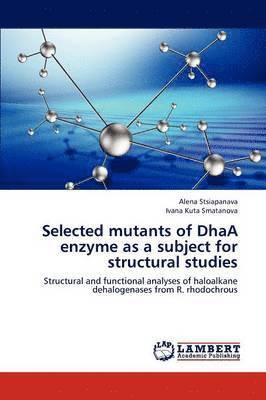 Selected Mutants of Dhaa Enzyme as a Subject for Structural Studies 1