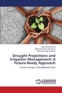 bokomslag Drought Projections and Irrigation Management
