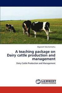 bokomslag A Teaching Package on Dairy Cattle Production and Management