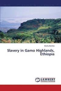 bokomslag Slavery in Gamo Highlands, Ethiopia