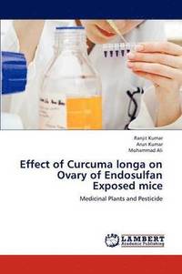 bokomslag Effect of Curcuma longa on Ovary of Endosulfan Exposed mice