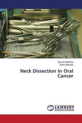 Malhotra Aayush, Aayush Malhotra, Ishita Malhotra - Neck Dissection in Oral Cancer, Häftad