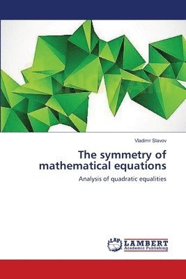 The symmetry of mathematical equations 1