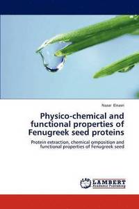 bokomslag Physico-chemical and functional properties of Fenugreek seed proteins