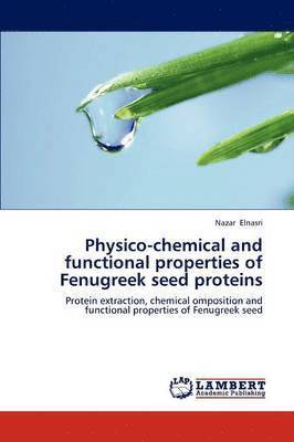 Physico-chemical and functional properties of Fenugreek seed proteins 1