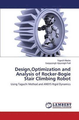 Design, Optimization and Analysis of Rocker-Bogie Stair Climbing Robot 1