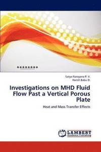 bokomslag Investigations on Mhd Fluid Flow Past a Vertical Porous Plate