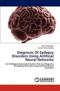 bokomslag Diagnosis Of Epilepsy Disorders Using Artificial Neural Networks