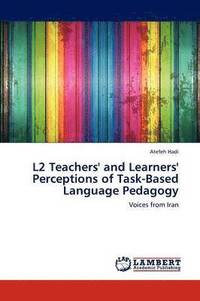 bokomslag L2 Teachers' and Learners' Perceptions of Task-Based Language Pedagogy
