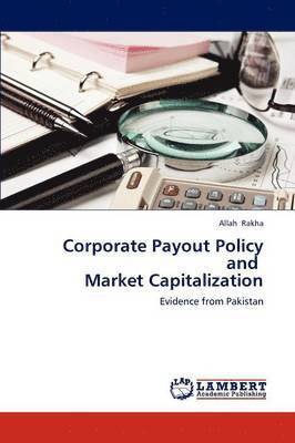Corporate Payout Policy and Market Capitalization 1