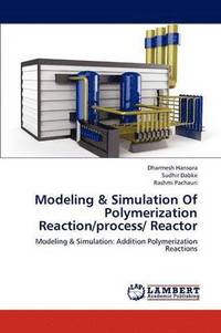 bokomslag Modeling & Simulation Of Polymerization Reaction/process/ Reactor