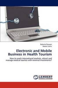 bokomslag Electronic and Mobile Business in Health Tourism