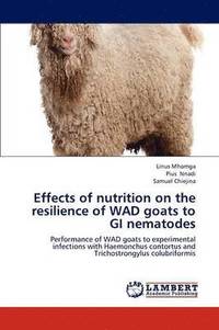 bokomslag Effects of Nutrition on the Resilience of Wad Goats to GI Nematodes