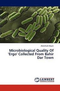 bokomslag Microbiological Quality of 'Ergo' Collected from Bahir Dar Town