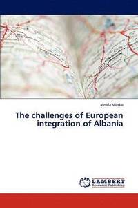 bokomslag The Challenges of European Integration of Albania