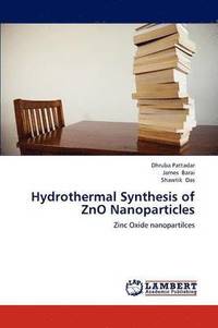 bokomslag Hydrothermal Synthesis of Zno Nanoparticles