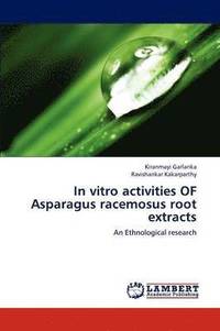 bokomslag In vitro activities OF Asparagus racemosus root extracts