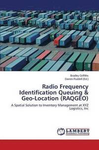 bokomslag Radio Frequency Identification Queuing & Geo-Location (RAQGEO)
