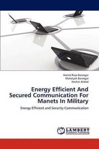 bokomslag Energy Efficient and Secured Communication for Manets in Military