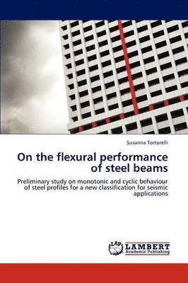 On the Flexural Performance of Steel Beams 1