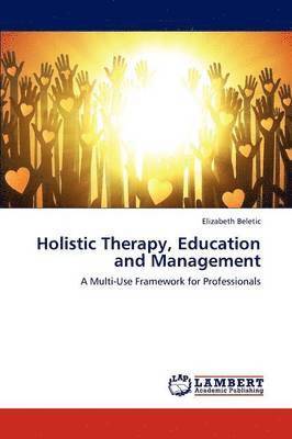 bokomslag Holistic Therapy, Education and Management
