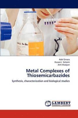 Metal Complexes of Thiosemicarbazides 1