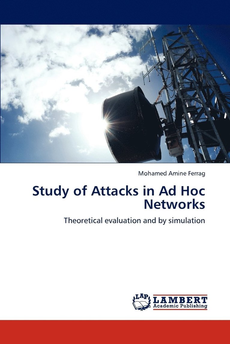 Study of Attacks in Ad Hoc Networks 1