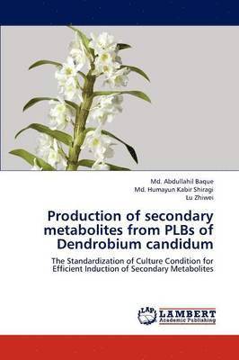 Production of Secondary Metabolites from Plbs of Dendrobium Candidum 1