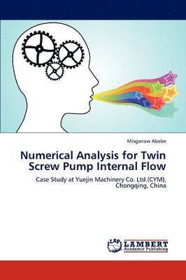 Numerical Analysis for Twin Screw Pump Internal Flow 1