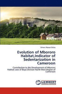 Evolution of Mbororo Habitat, Indicator of Sedentarization in Cameroon 1