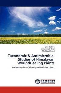 bokomslag Taxonomic & Antimicrobial Studies of Himalayan Woundhealing Plants