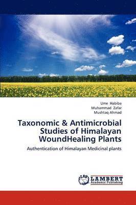 Taxonomic & Antimicrobial Studies of Himalayan Woundhealing Plants 1