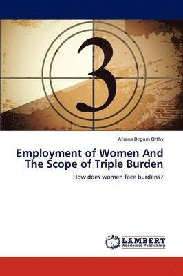 Employment of Women and the Scope of Triple Burden 1