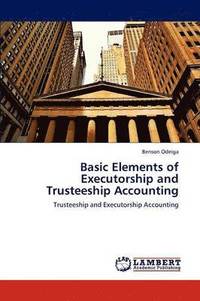 bokomslag Basic Elements of Executorship and Trusteeship Accounting