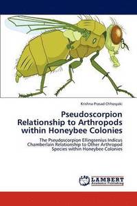 bokomslag Pseudoscorpion Relationship to Arthropods Within Honeybee Colonies