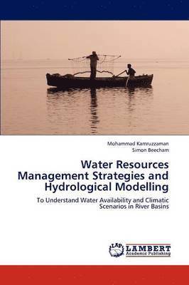 Water Resources Management Strategies and Hydrological Modelling 1