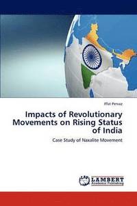 bokomslag Impacts of Revolutionary Movements on Rising Status of India