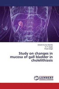 bokomslag Study on Changes in Mucosa of Gall Bladder in Cholelithiasis