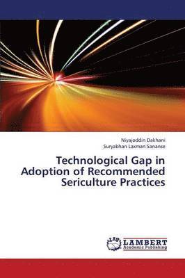 Technological Gap in Adoption of Recommended Sericulture Practices 1