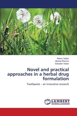 Novel and practical approaches in a herbal drug formulation 1