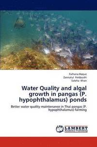 bokomslag Water Quality and algal growth in pangas (P. hypophthalamus) ponds
