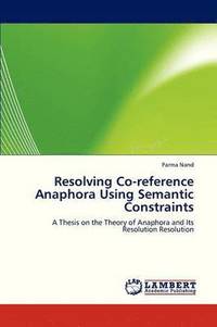 bokomslag Resolving Co-Reference Anaphora Using Semantic Constraints