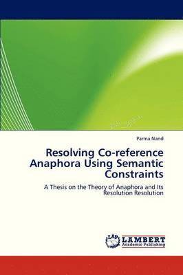 Resolving Co-Reference Anaphora Using Semantic Constraints 1