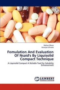 bokomslag Fomulation and Evaluation of Nsaid's by Liquisolid Compact Technique