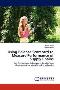 bokomslag Using Balance Scorecard to Measure Performance of Supply Chains