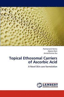 Topical Ethosomal Carriers of Ascorbic Acid 1