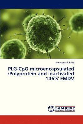 Plg-Cpg Microencapsulated Rpolyprotein and Inactivated 146's' Fmdv 1