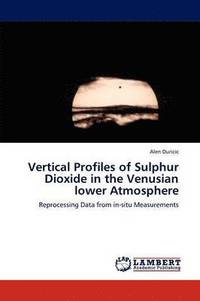 bokomslag Vertical Profiles of Sulphur Dioxide in the Venusian Lower Atmosphere