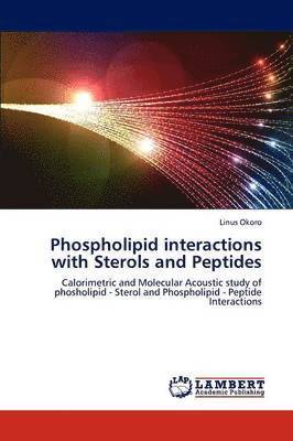 Phospholipid Interactions with Sterols and Peptides 1