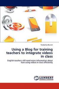 bokomslag Using a Blog for Training Teachers to Integrate Videos in Class